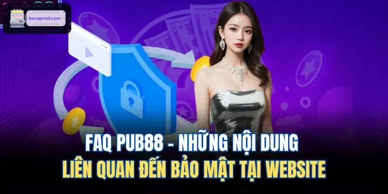 FAQ LUCK88 - Những nội dung liên quan đến bảo mật tại website